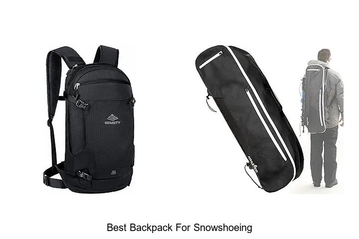 Best Backpack For Snowshoeing That Will Change Your Adventure