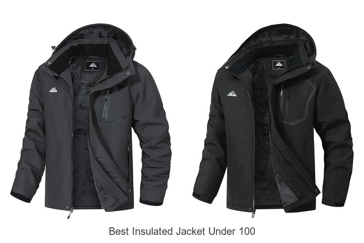 Best Insulated Jacket Under 100 You Can’t Miss Today!