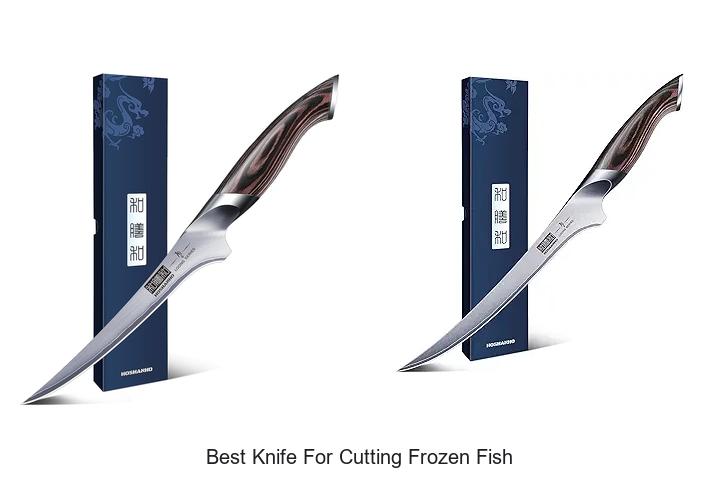 Best Knife For Cutting Frozen Fish: Slice Like A Pro Now